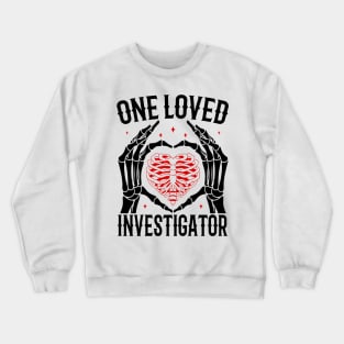 Funny Skeleton Heart Hands, One Loved Investigator Valentines Day Gift Crewneck Sweatshirt